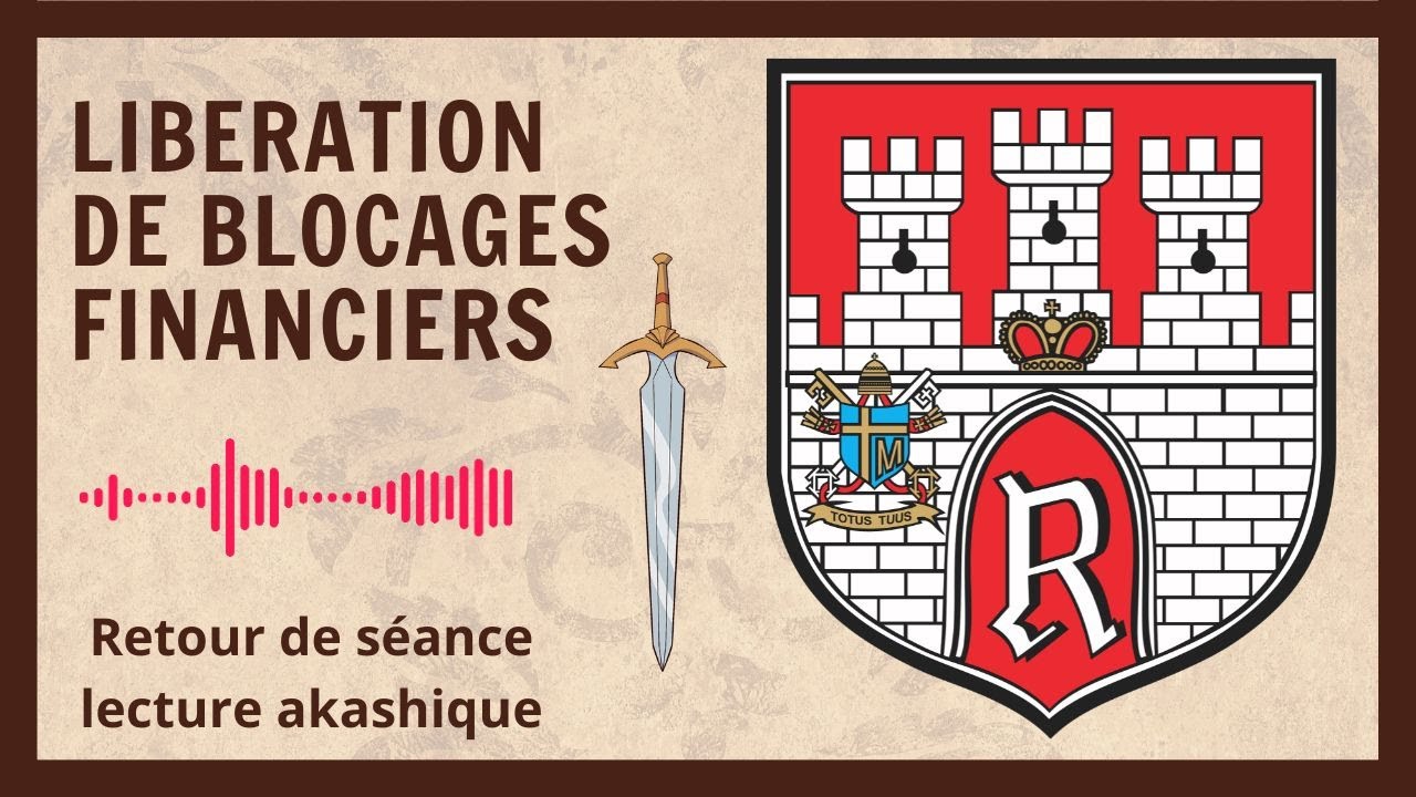 Annales akashiques - Blocages financiers - retour de séance