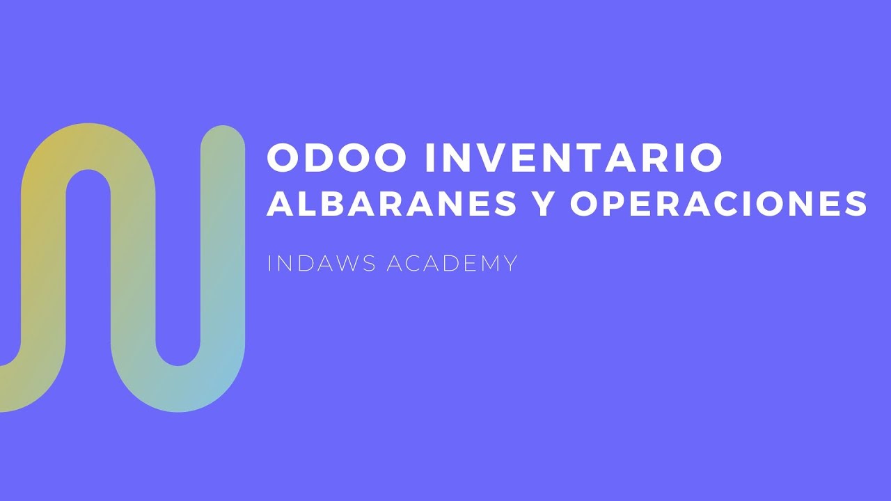 Curso Odoo V16 | ¡Optimiza tu Inventario en Odoo y Aumenta la Eficiencia de tu Negocio! | INDAWS.
