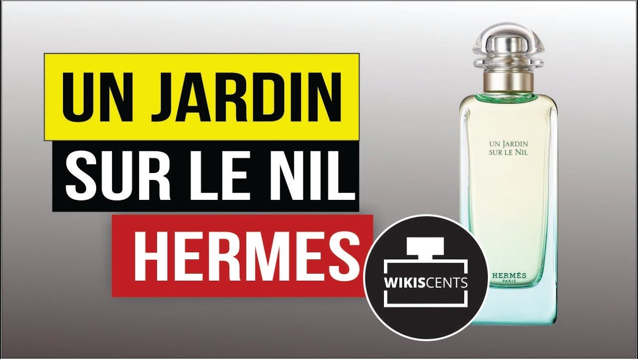 Fragrance Review Un Jardin Sur Le Nil Hermes for women and men