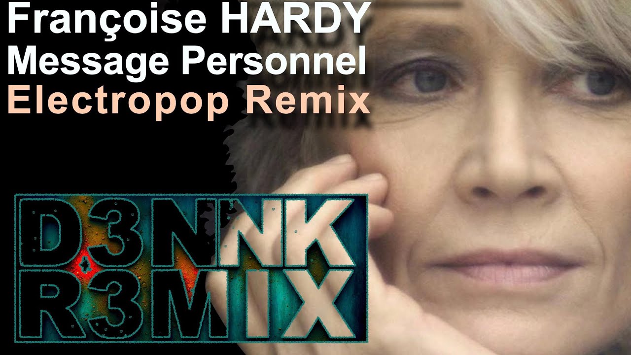 Françoise Hardy & Michel  Berger - Message personnel - French Pop Electro Remix D3nnK