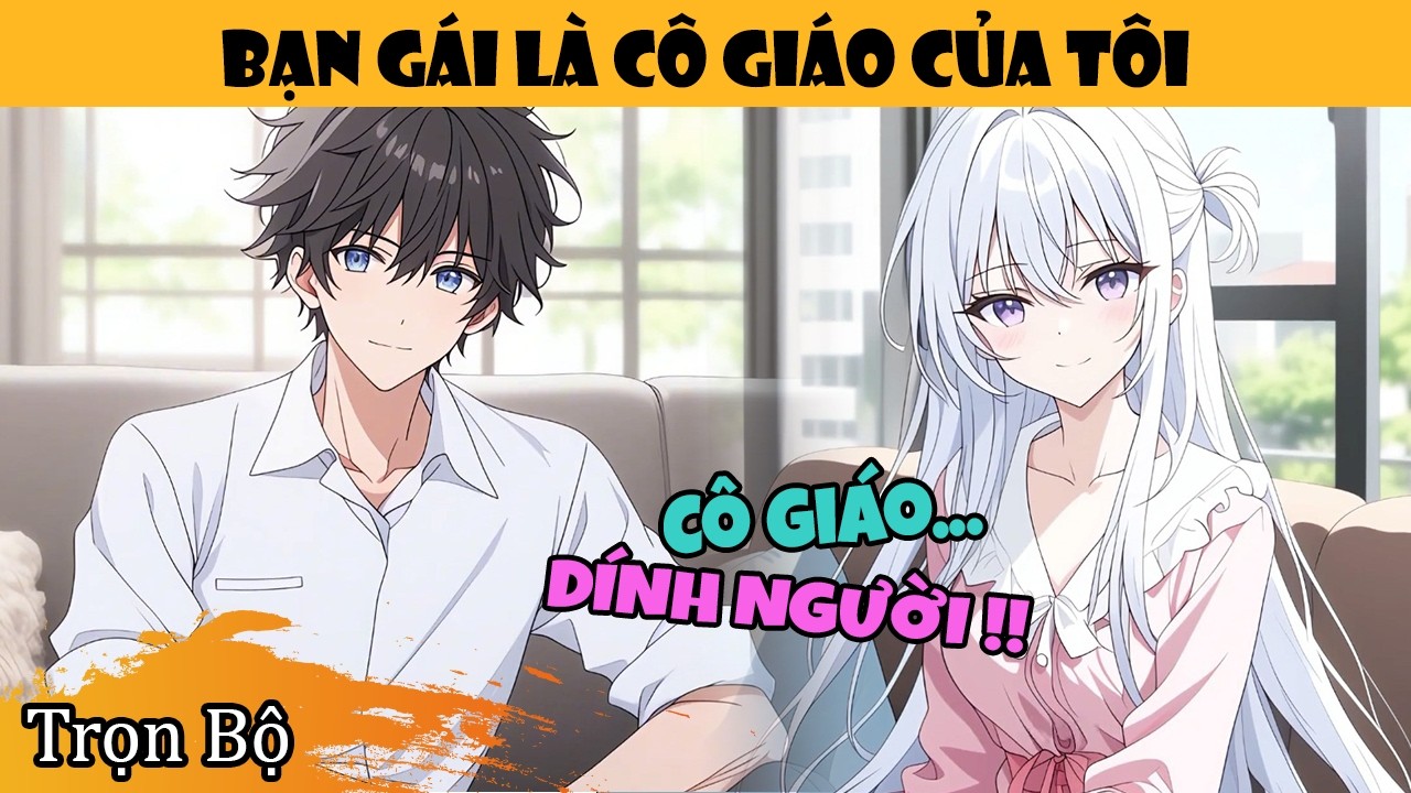 Trọn Bộ | Vừa Đòi Chia Tay Người Yêu Qua Mạng, Phát Hiện Cô Ấy Là Giáo Sư Của Tôi