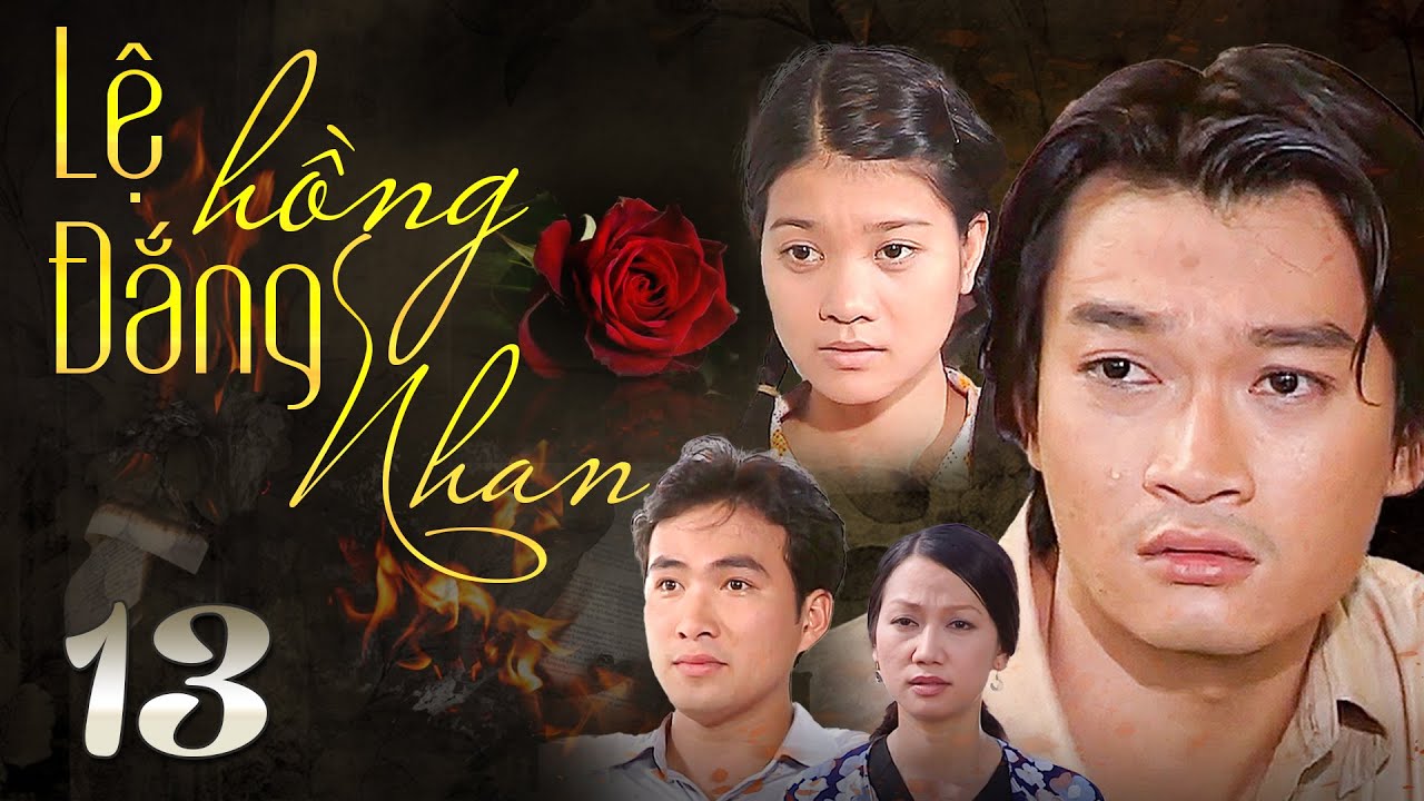 LỆ ĐẮNG HỒNG NHAN Tập 13 | Phim Truyện Việt Nam Hay Mới Nhất | Phim Truyền Hình Việt Nam | Phim HTVC