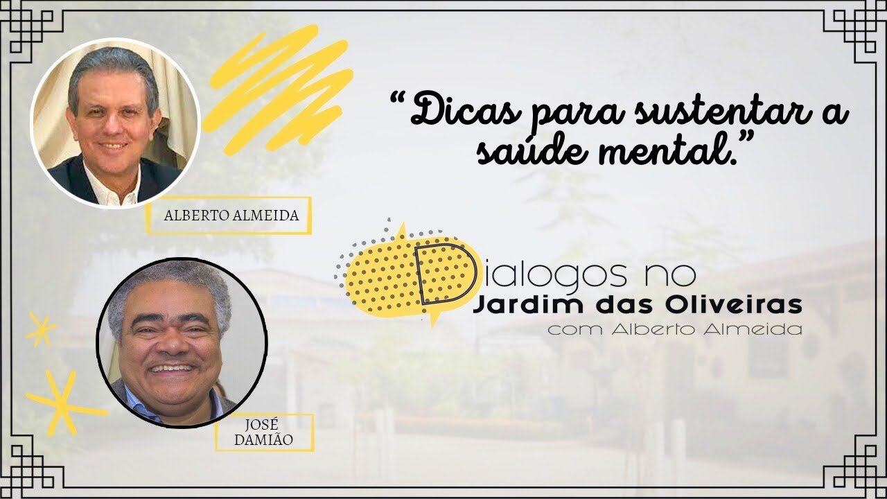 DICAS PARA SUSTENTAR A SAÚDE MENTAL.    |  Alberto Almeida