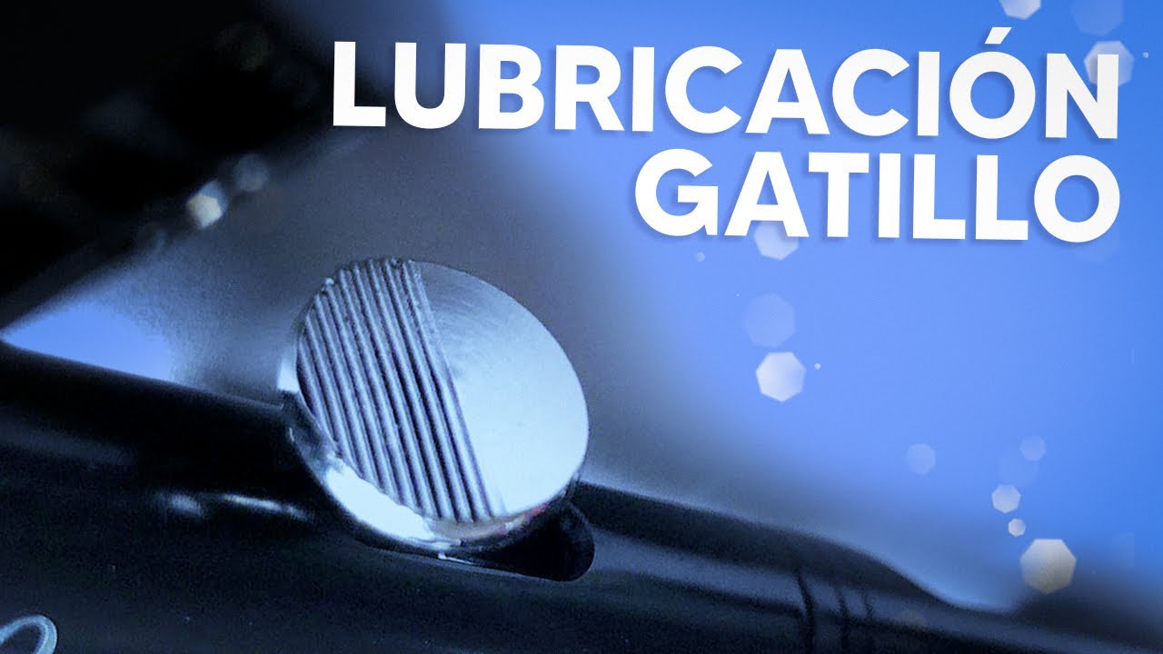 Lubricación del gatillo