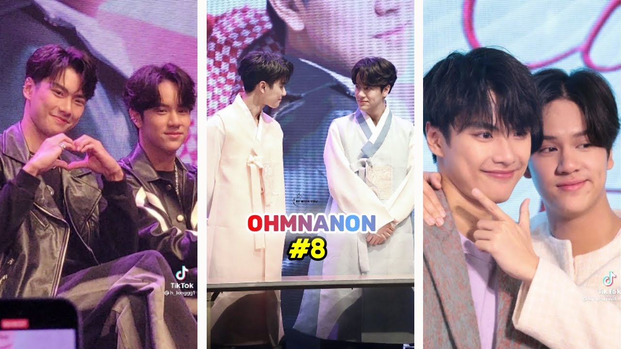 [TikTok] OhmNanon #8| Ánh mắt, hành động, lời nói...chỉ dành cho người đặc biệt