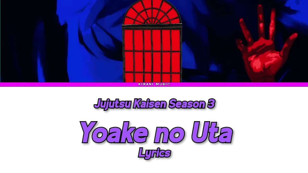 Jujutsu Kaisen Season 3 - Ending Full『Yoake no Uta』by jo0ji | Lyrics ❣️
