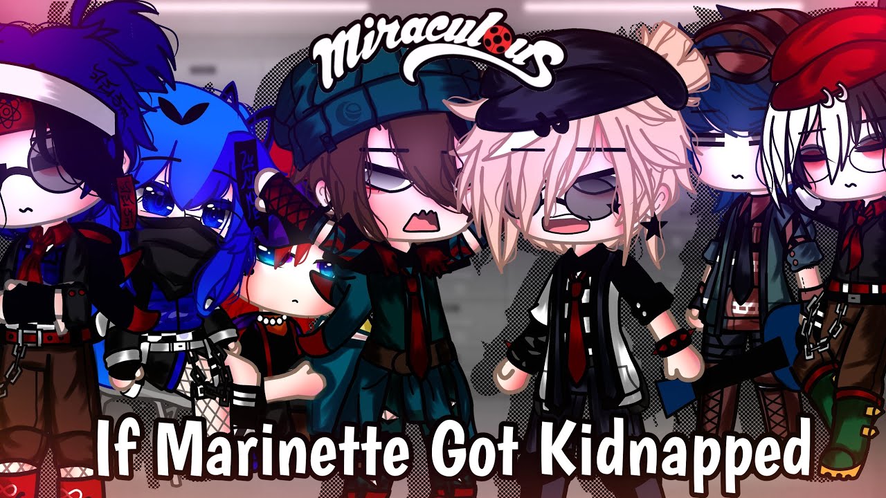 If Marinette Got Kidnapped || Miraculous Ladybug || Original || Gacha Club || Gacha Life