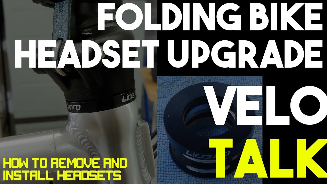 Velo Talk - Folding Bike Headset Upgrade - How to Replace/Upgrade a Folding Bike's Headset