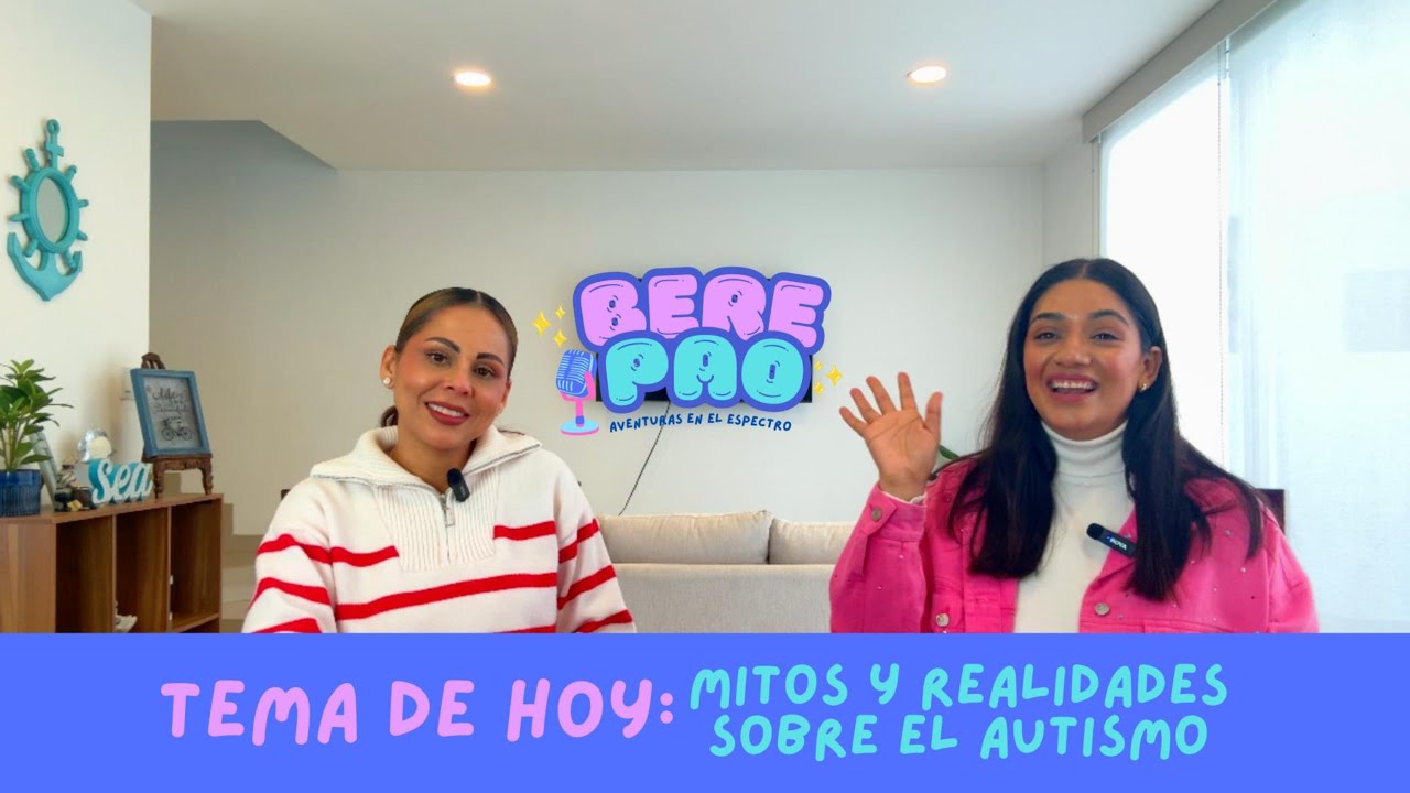 EPISODIO 2: MITOS Y REALIDADES SOBRE EL AUTISMO