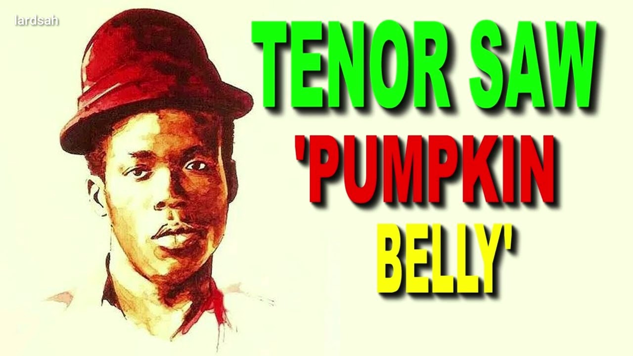 Tenor Saw - Pumpkin Belly - Sleng Teng Riddim