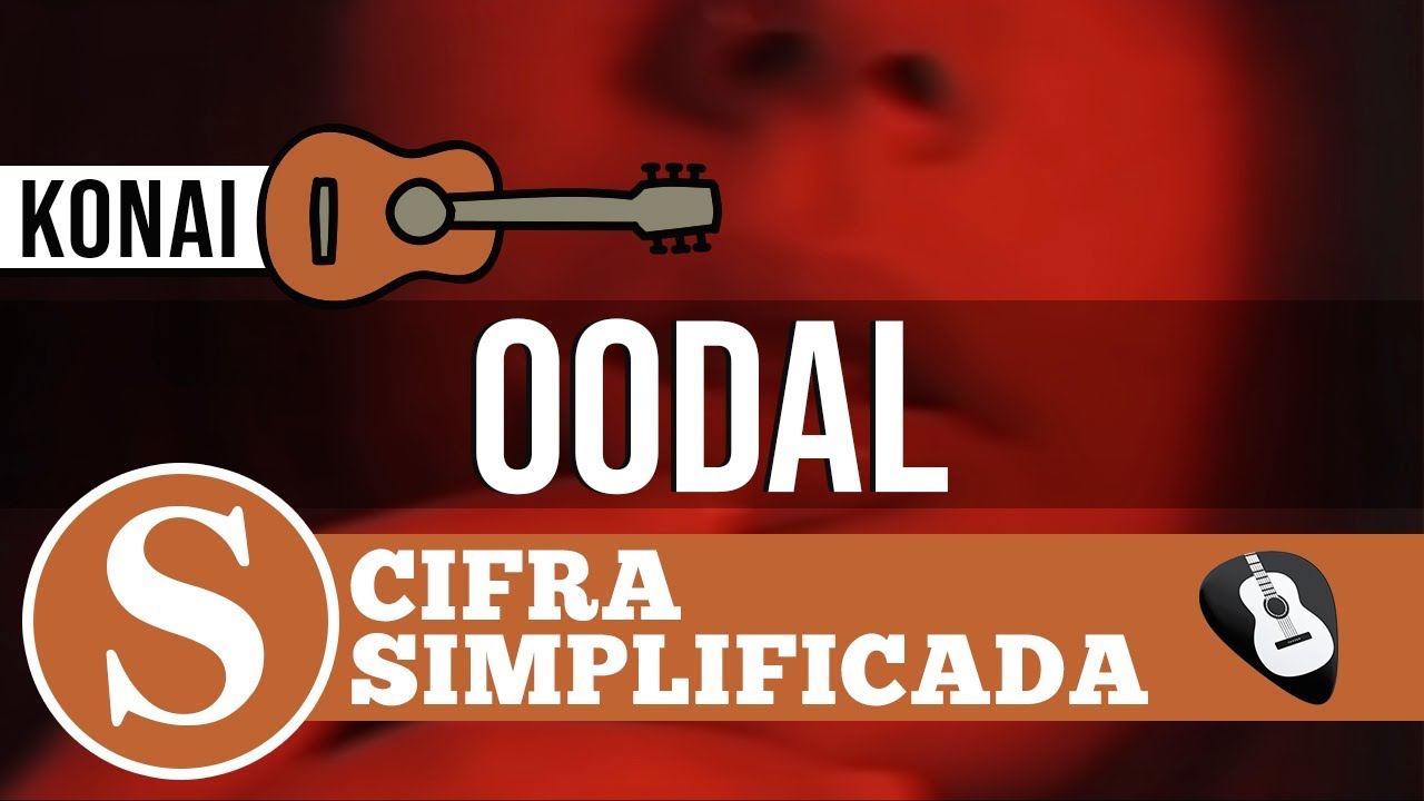 CIFRA OODAL KONAI • CIFRA SIMPLIFICADA NO VIOLÃO - ZAP(31)9 9244 8620 PARA AULAS ONLINE AO VIVO