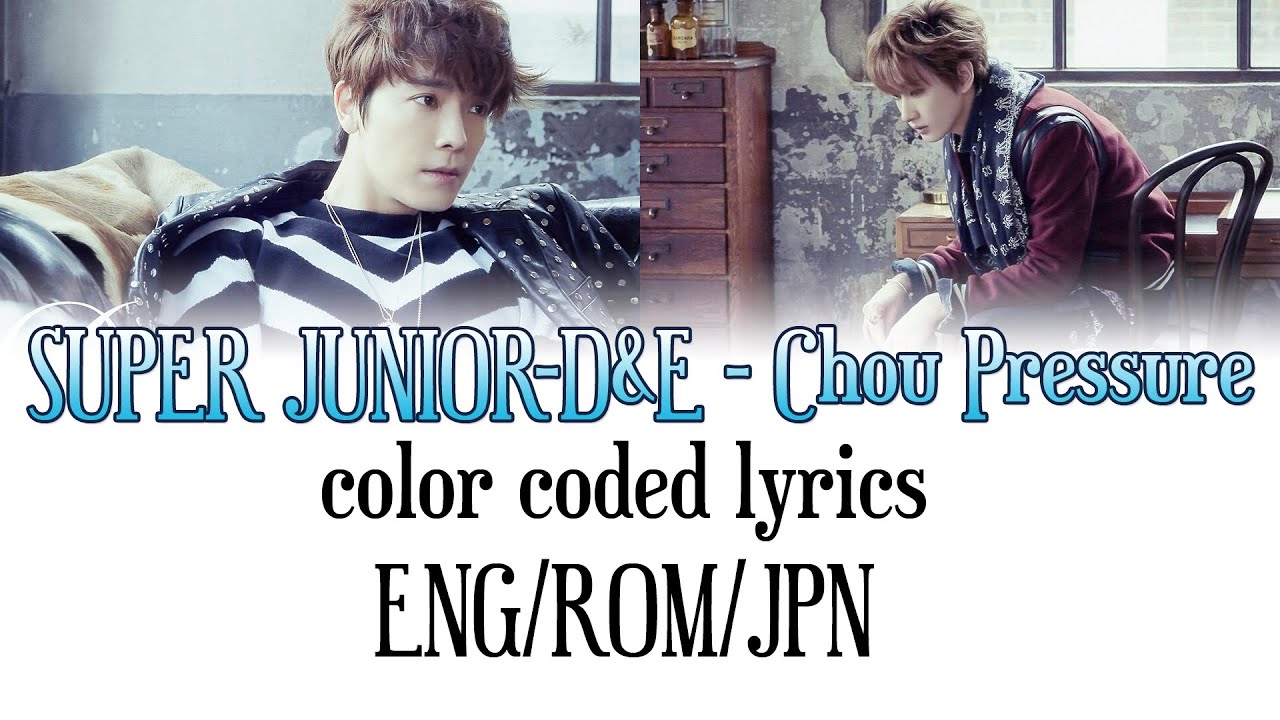 Super Junior-D&E - Chou Pressure 超プレッシャー [color coded lyrics] (ENG/ROM/JPN)