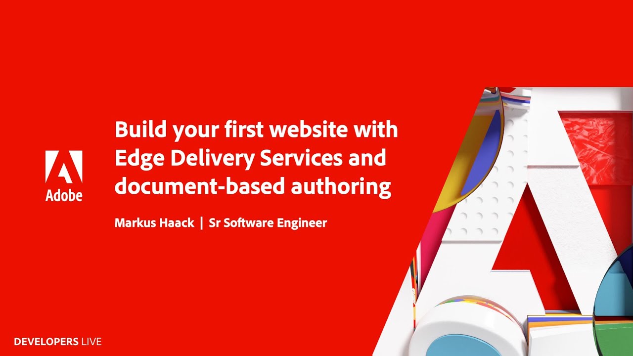Build your first website with Edge Delivery and document based authoring | Adobe Developers Live