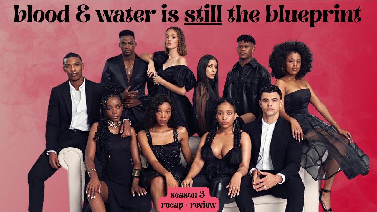 blood and water is STILL the blueprint: season 3 recap + review