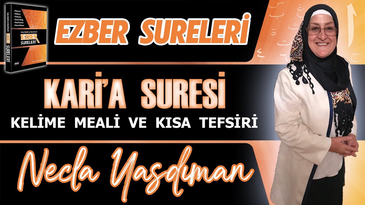 KAR'İA SÛRESİ Kelime Meali ve Kısa Tefsiri Necla Yasdıman - Ezber Sureleri (Arşivden Videolar)