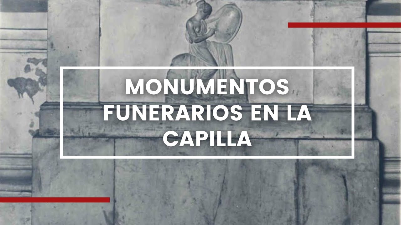 Monumentos Funerarios en la Capilla de la Bordadita