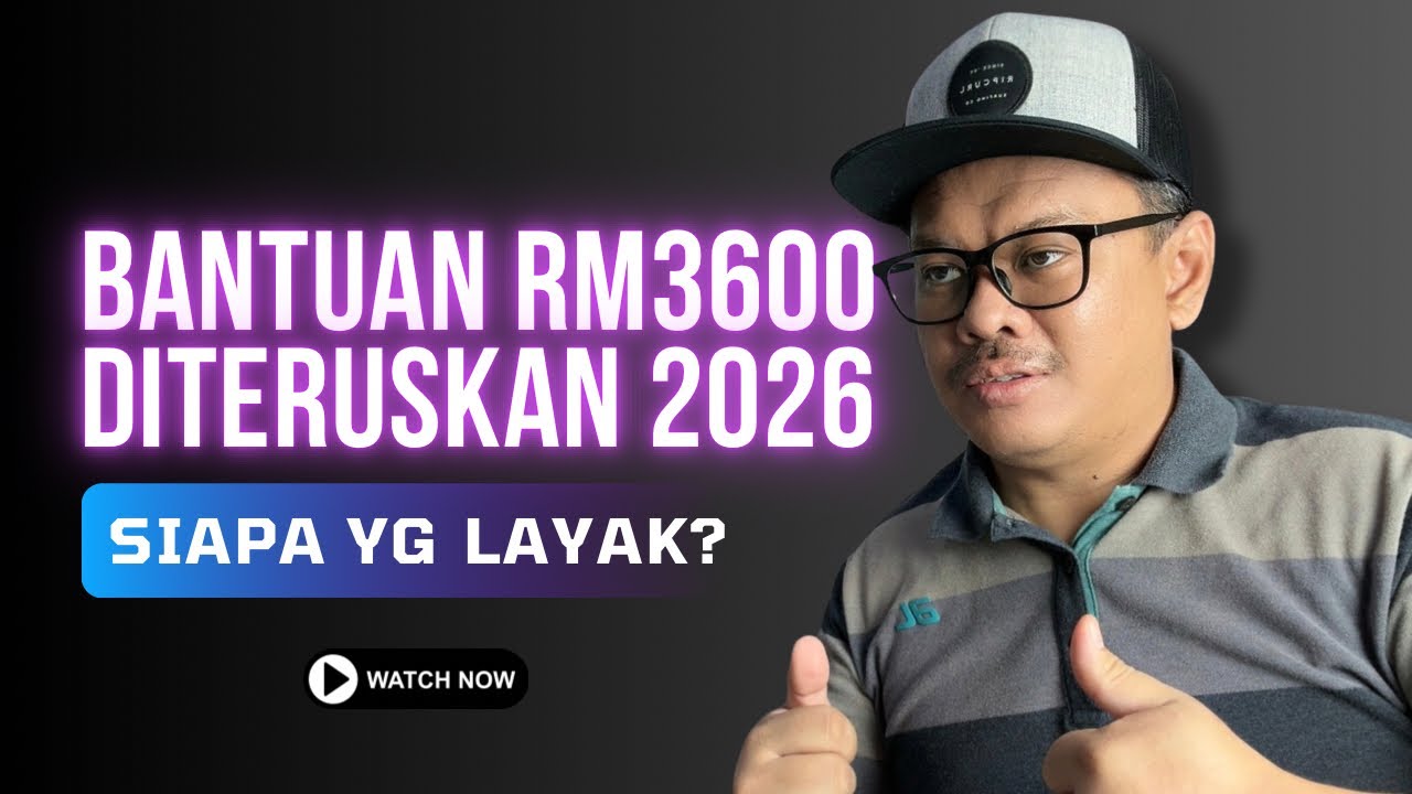 TERKINI! BANTUAN RM3600 SETAHUN DITERUSKAN 2026! SIAPA YG LAYAK?