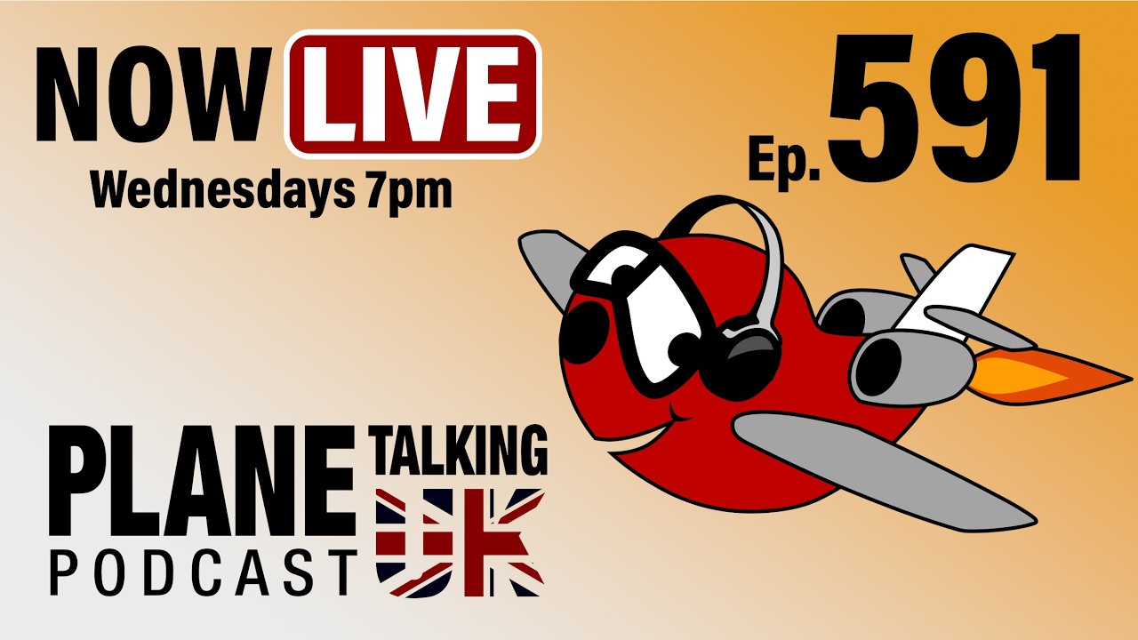 Episode 591 - Spoofs, Emergencies and Paint Jobs | Plane Talking UK