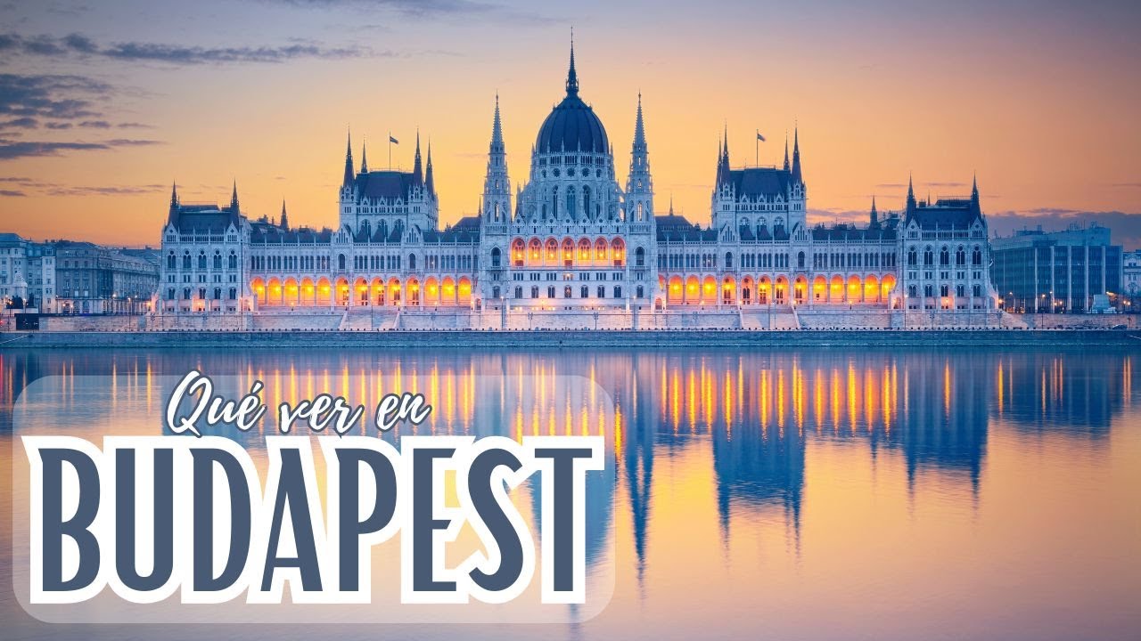 Budapest al completo | Video Guía para conocer lo mejor de Budapest