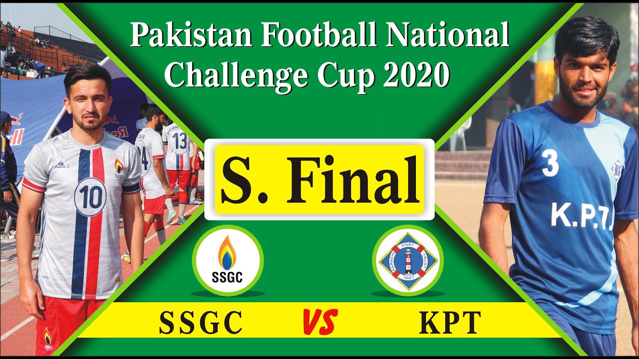 Semi Final SSGC VS KPT ( 2:0) Pakistan National Challenge Cup 2020