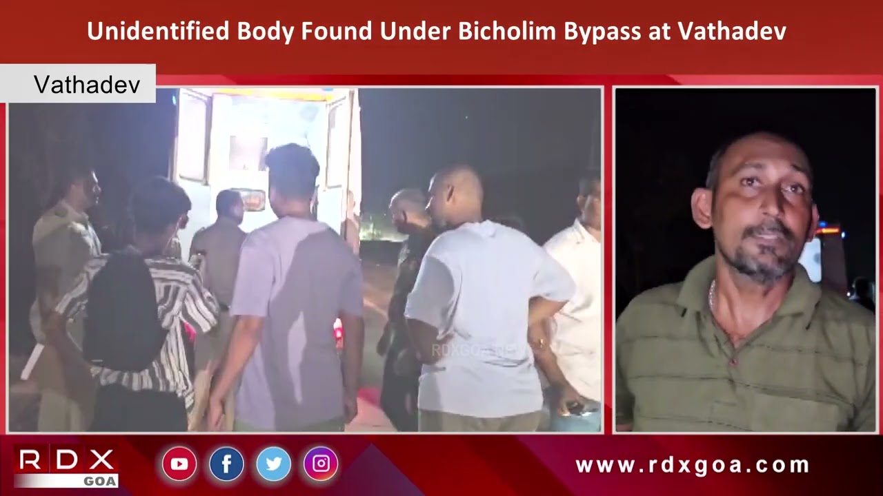 Unidentified Body Found Under Bicholim Bypass at Vathadev