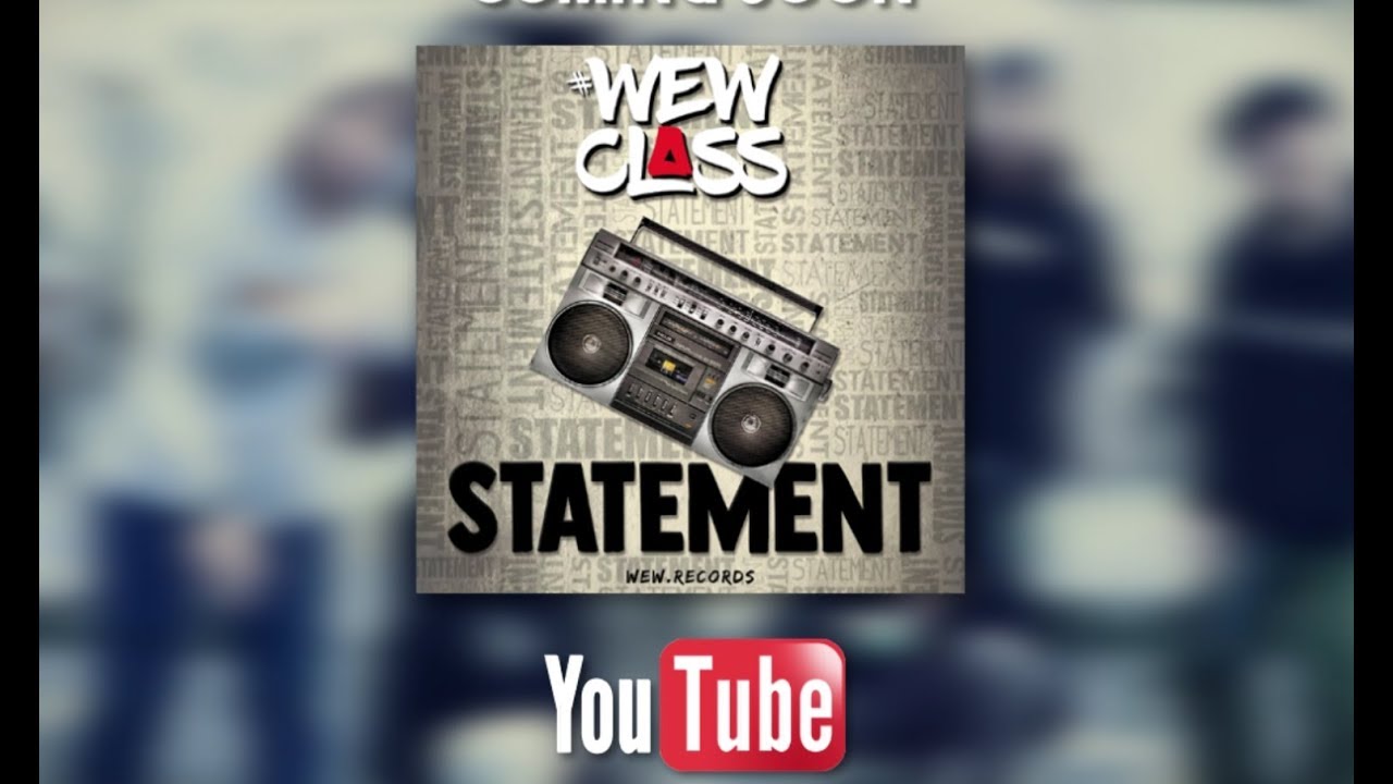 WEW CLASS - STATEMENT (OFFICIAL MUSIC VIDEO)