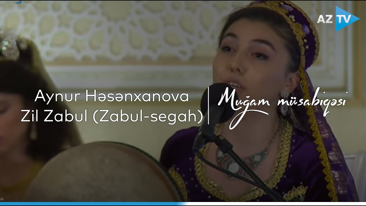Aynur Həsənxanova - Zil Zabul (Zabul-segah) | VIII 