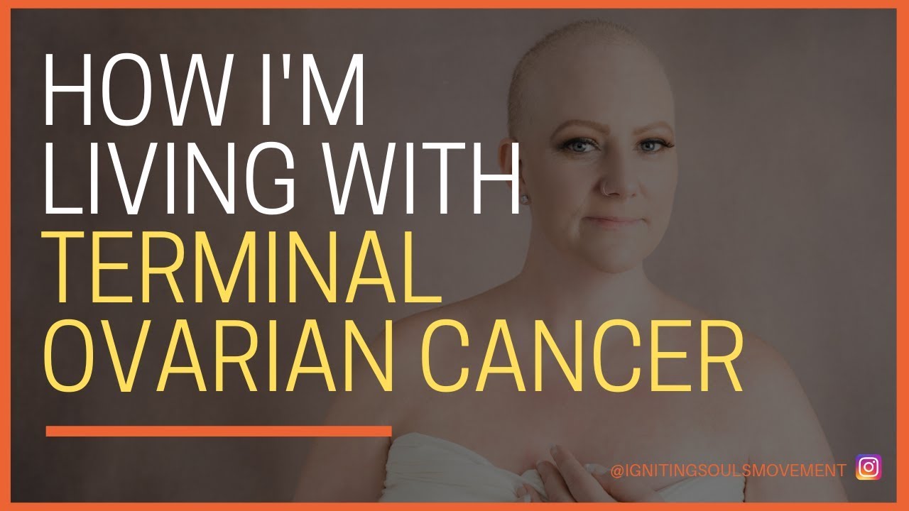 Living with Terminal Ovarian Cancer