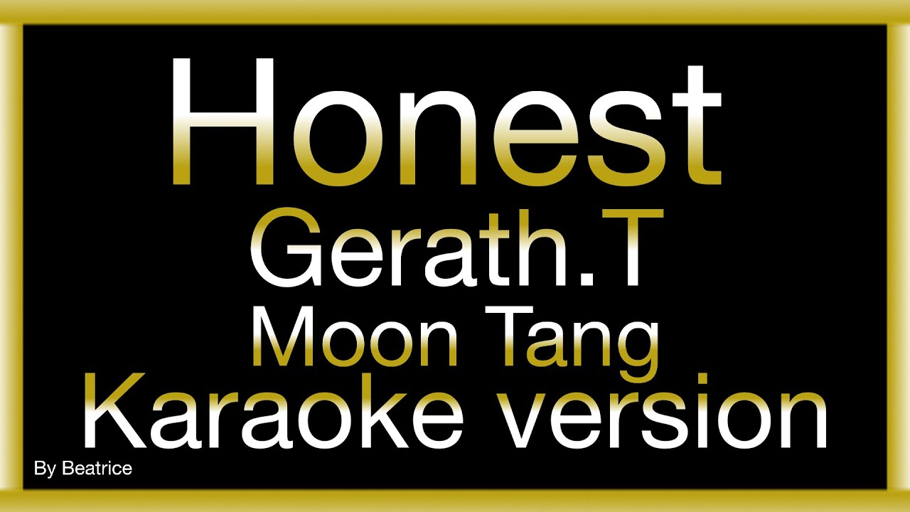 Honest-Gareth.T, Moon Tang  Karaoke version