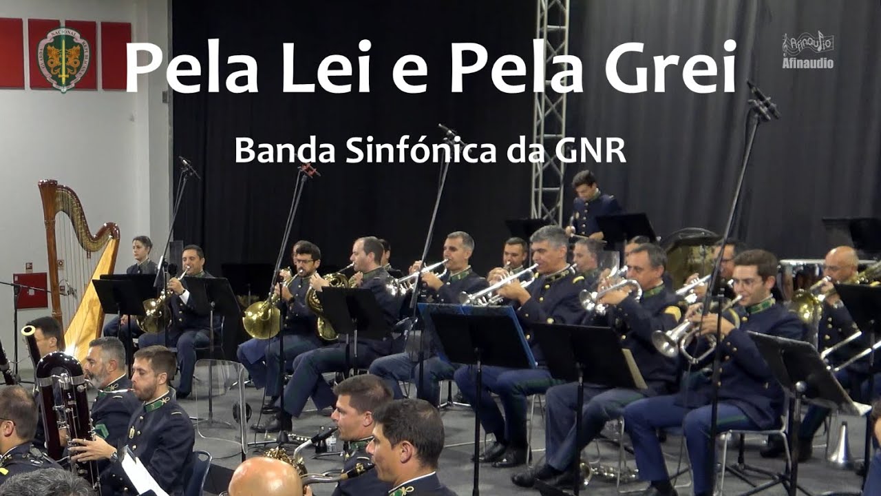 Pela Lei e Pela Grei, marcha de Raúl dos Santos Cardoso - Banda Sinfónica da GNR