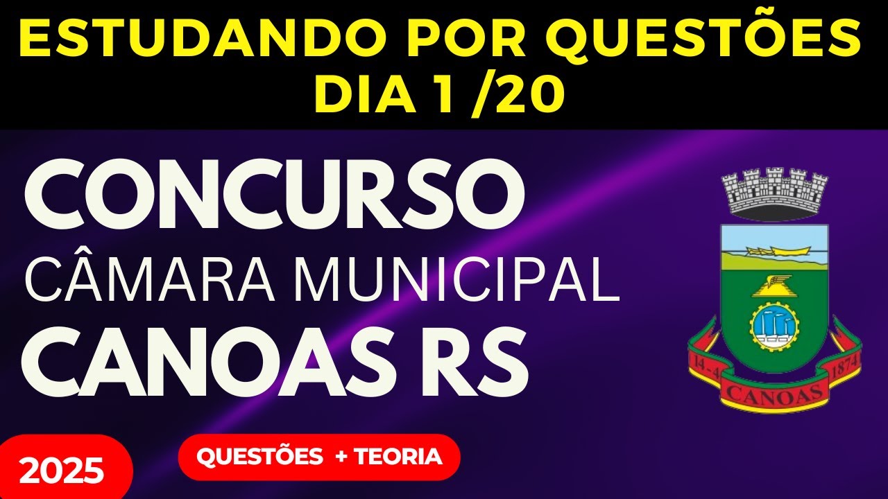 Estudando para o Concurso da Câmara de Canoas Leis Municipais Dia 1/20