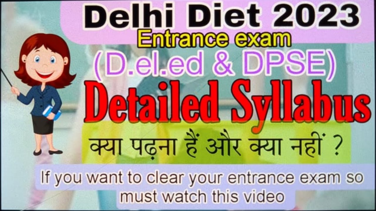 Delhi Diet 2023 (D.el.ed and DPSE) , Detailed Syllabus क्या पढ़ना हैं और क्या नहीं  Must watch