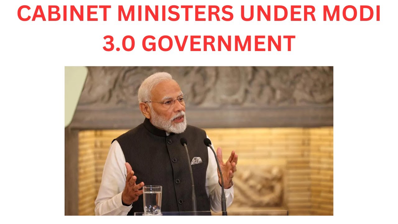 Insight of India's New Cabinet Ministers : Modi 3.0 Government