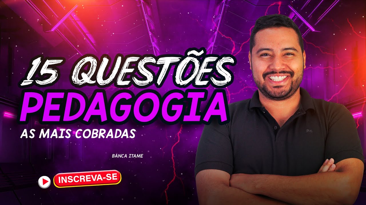15 QUESTÕES DE PEDAGOGIA PARA CONCURSOS [ITAME]