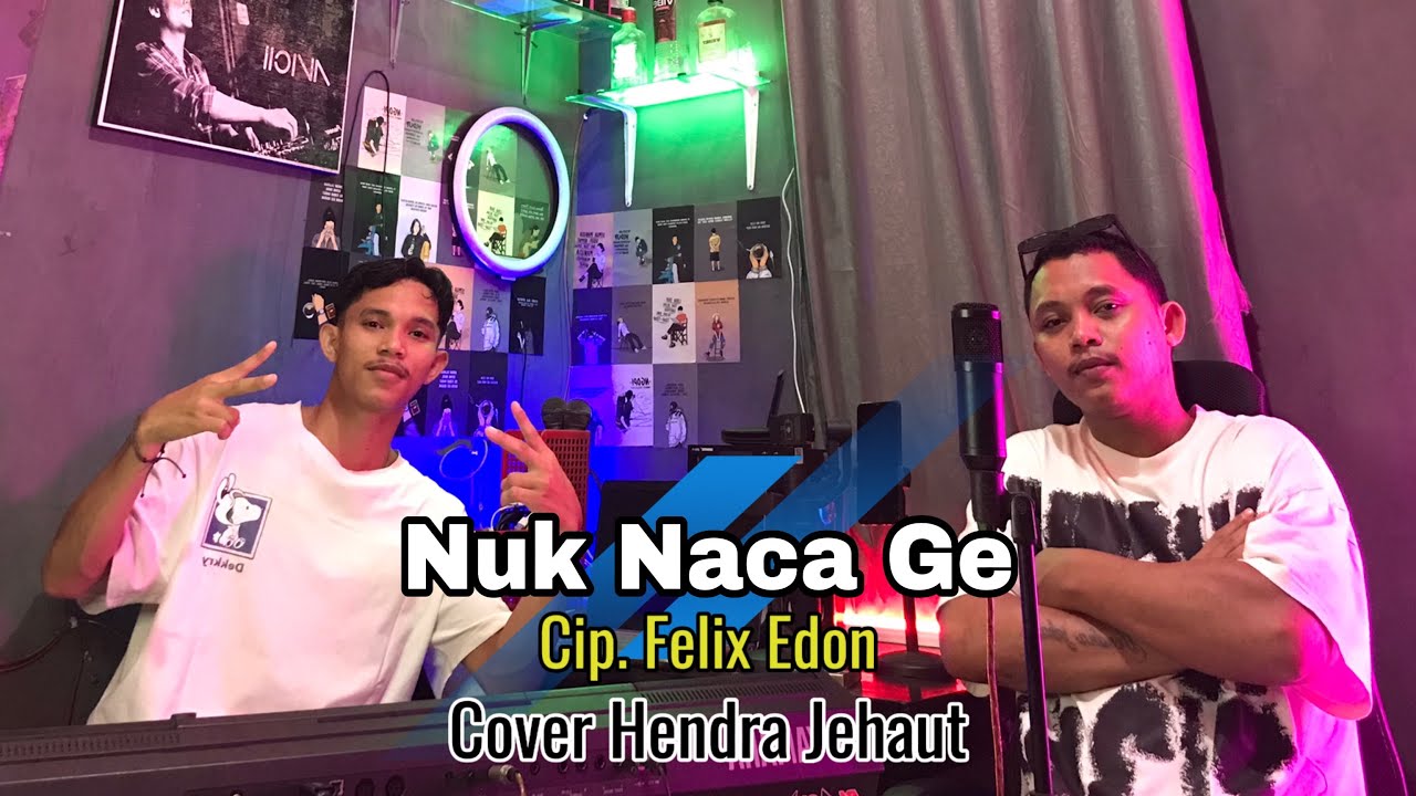 Lagu Manggarai_NUK NACA GE_Felix Edon // Cover Hendra Jehaut🎤 Ft Engel Anjello🎹