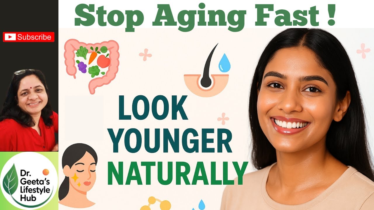 🌿 Look Younger Naturally ✨ | 3 Anti-Aging Secrets Backed by Science | @DrGeetasLifestyleHub✨