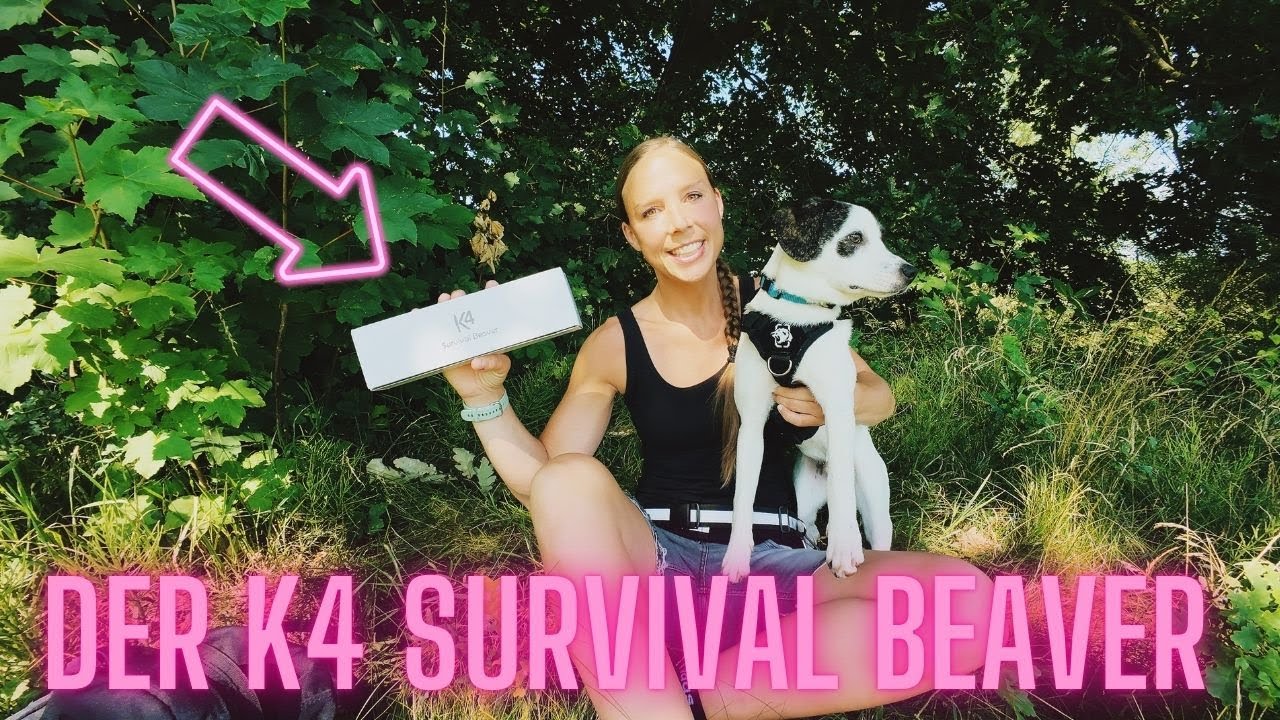 DER K4 SURVIVAL BEAVER !!!