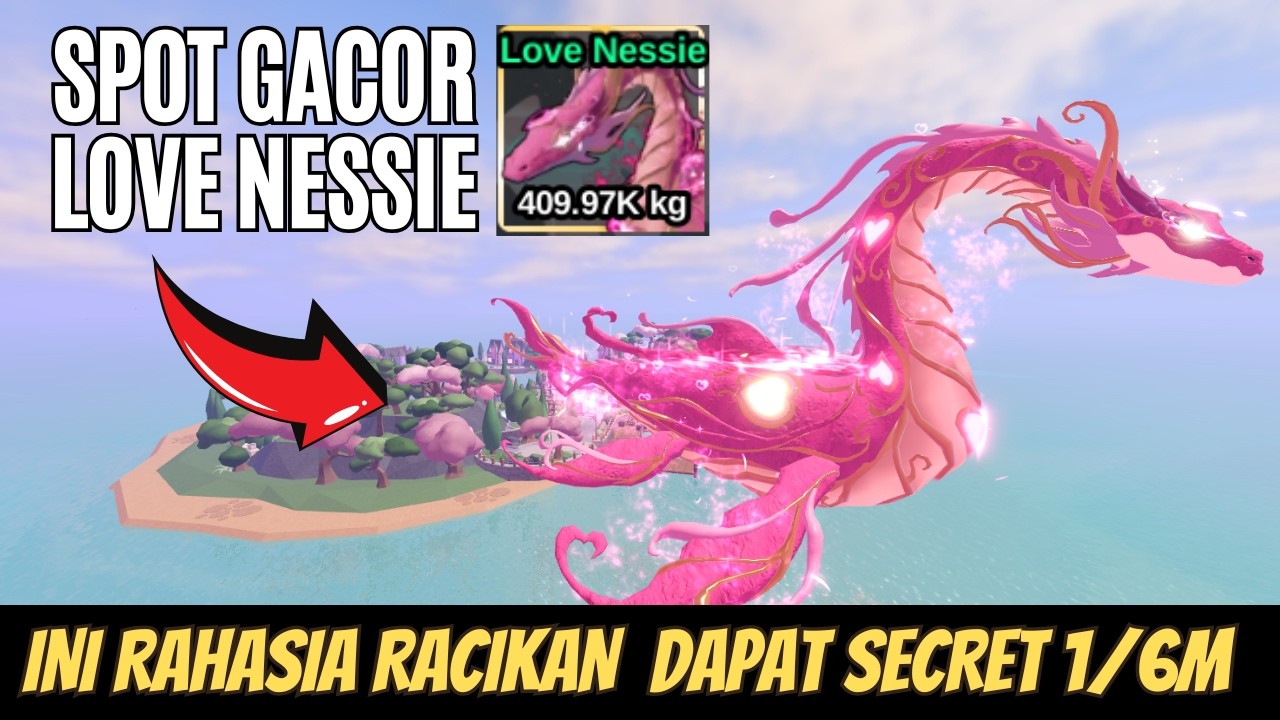 SPOT GACOR IKAN SECRET 1/6M TERBARU LOVE NESSIE DI FISH IT!!!