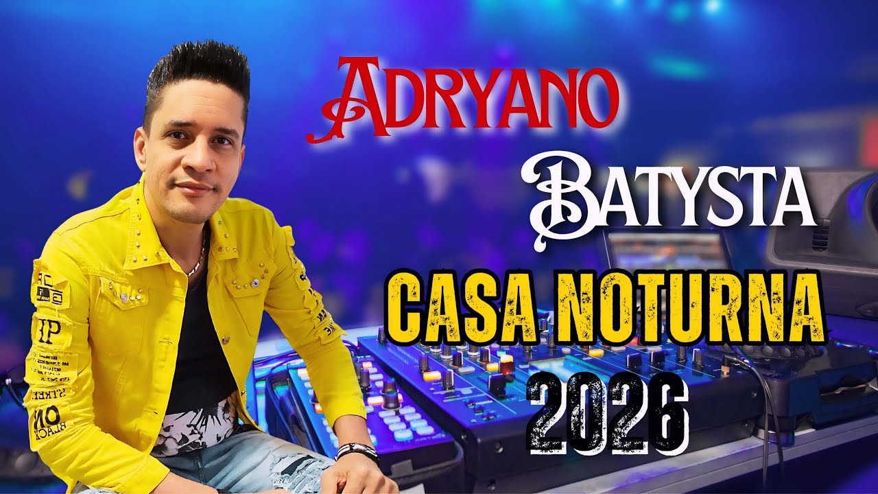 CASA NOTURNA - ADRYANO BATYSTA - LANÇAMENTO - 2026