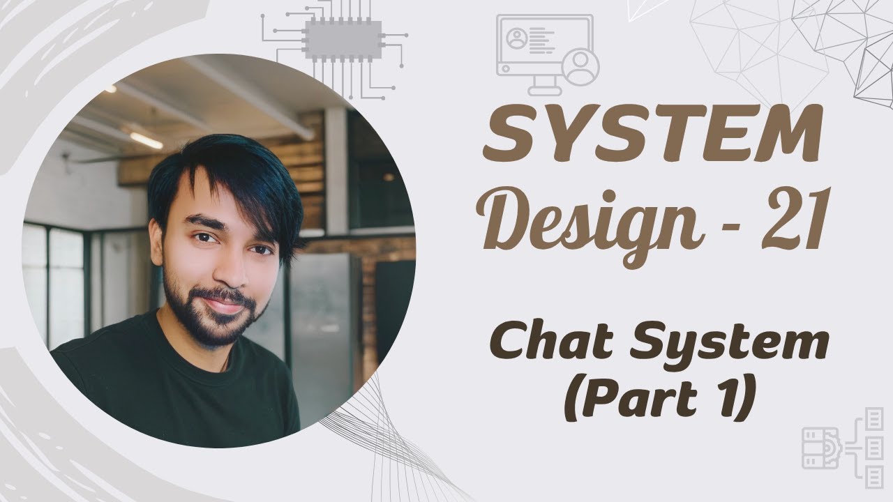 System Design - Part 21 | Design a Chat System | Whatsapp, Skype, Instant Messenger