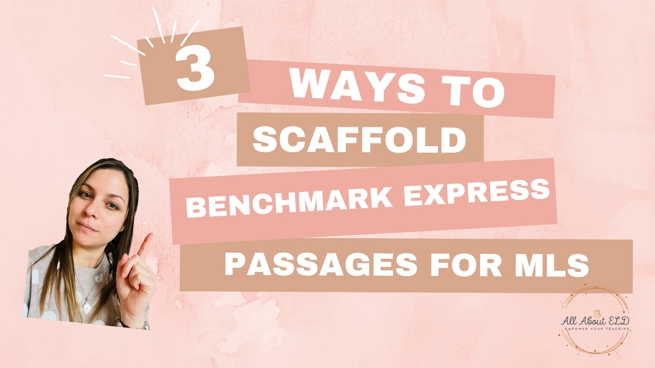 3 Ways to Make Benchmark Express Passages Accessible to Multilingual Learners