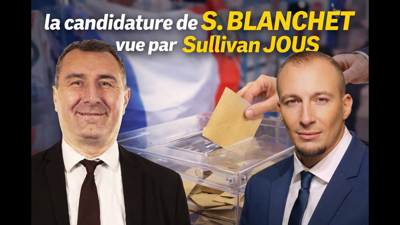 Municipales 2026 : la candidature de S. BLANCHET vue par Sullivan JOUS