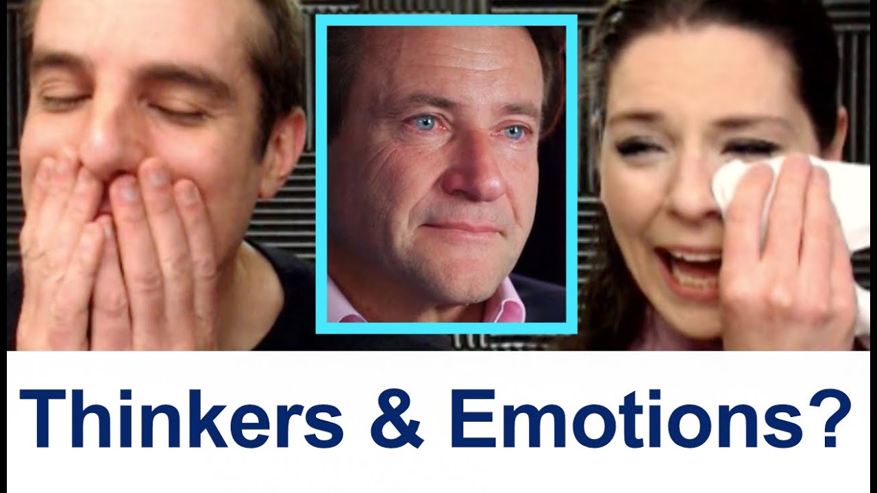 Thinkers: Emotions Come Later