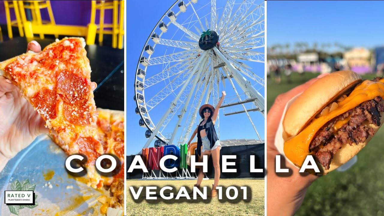 Conquer Coachella! Vegan-Friendly Tips for First Time Festival-Goers
