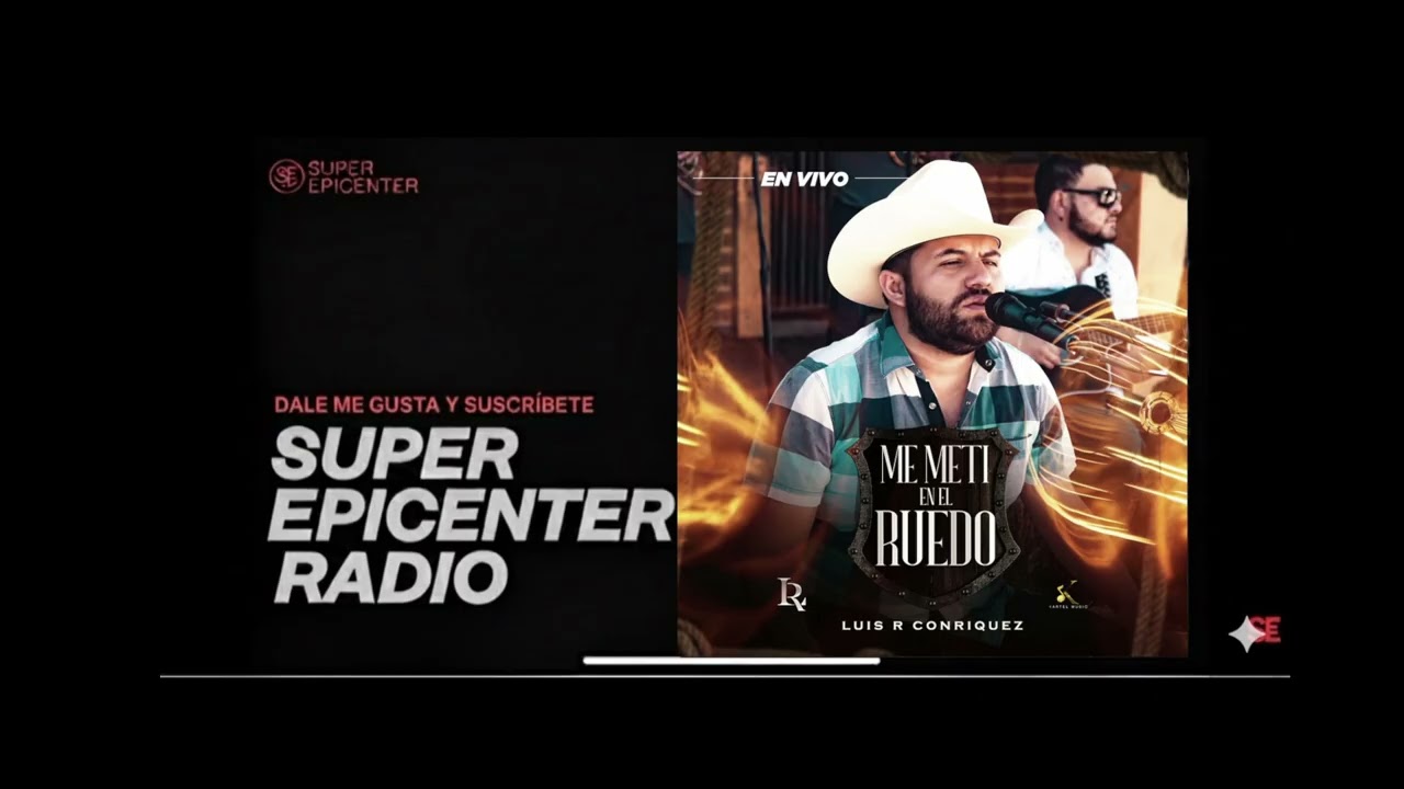 Me Metí En El Ruedo   Luis R Conriquez (epicenter)