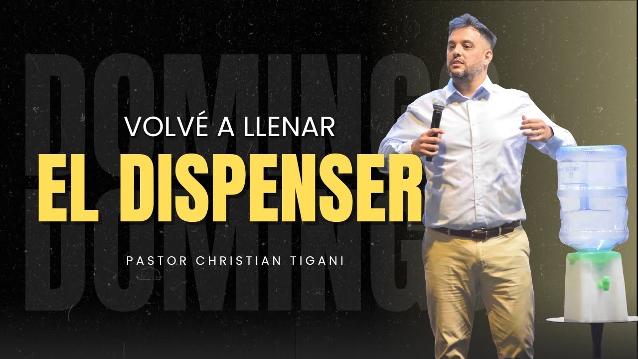 Volvé a llenar el dispenser - Pr. Christian Tigani (18/01/2026)