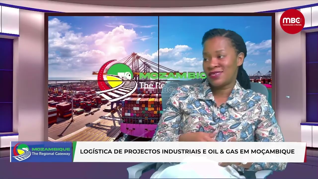 MOZAMBIQUE: THE REGIONAL GATEWAY | LOGÍSTICA DE PROJECTOS INDUSTRIAIS E OIL & GAS EM MOÇAMBIQUE