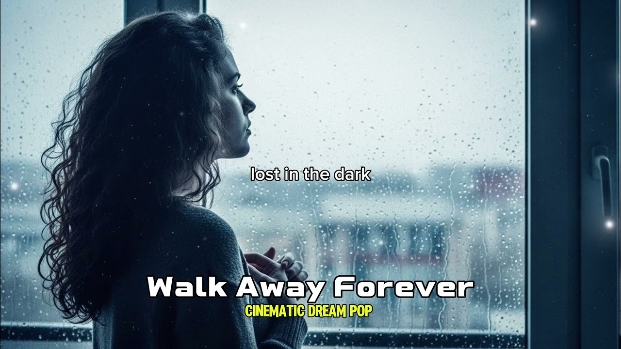 Walk Away Forever &mdash; Dream Pop Ballad | Haunting Vocals & Lush Cinematic Production