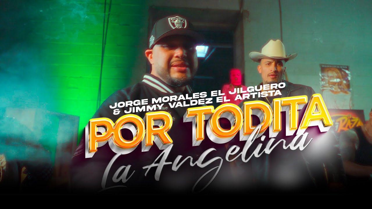 Jorge Morales El Jilguero & Jimmy Valdez El Artista - Por todita la Angelina (video oficial)