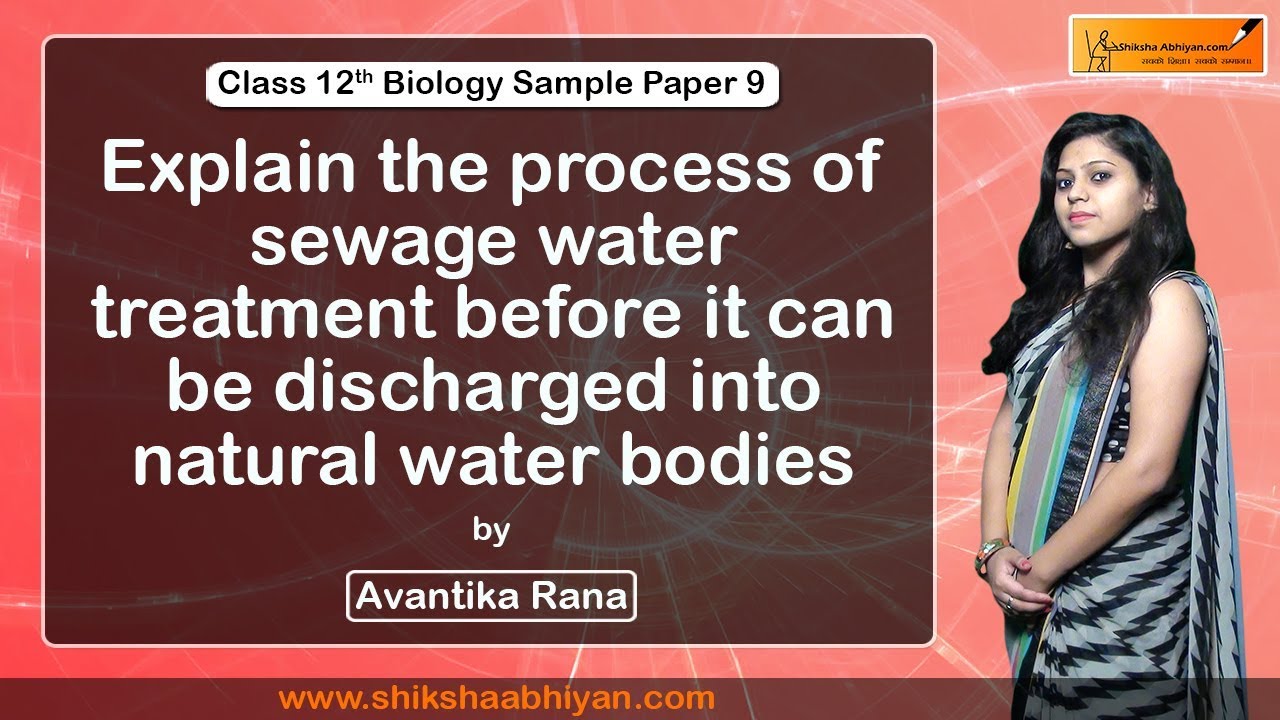 Q48 Process of sewage water treatment before it can be discharged into natural water bodies